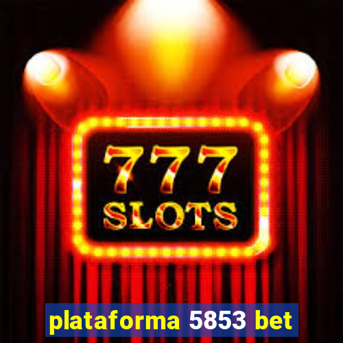 plataforma 5853 bet